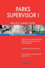 PARKS SUPERVISOR I RED-HOT Career Guide; 2506 REAL Interview Questions