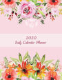 2020 Daily Calendar Planner: Pink Color Flowers Design, Daily Calendar Book 2020, Weekly/Monthly/Yearly Calendar Journal, Large 8.5