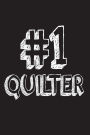 #1 Quilter: Best Quilt Maker Ever Appreciation Gift Notebook