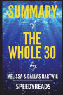 Summary of The Whole 30 by Melissa & Dallas Hartwig: The 30-Day Guide to Total Health and Food Freedom