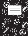 Composition Notebook: Sports: Baseball, Soccer, Football, Basketball :100 sheets/200 pages Wide Ruled Soft Cover Blank Writing Notebook Plain Journal