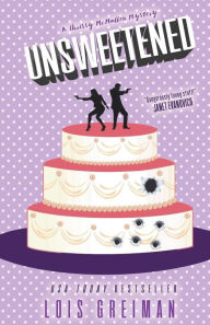 Title: Unsweetened (Chrissy McMullen Series #10), Author: Lois Greiman
