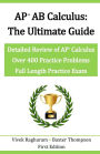 AP AB Calculus - The Ultimate Guide: Over 400 Practice Problems