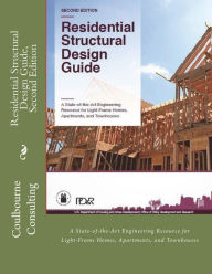 Title: Residential Structural Design Guide, Second Edition: A State-of-the-Art Engineering Resource for Light-Frame Homes, Apartments, and Townhouses, Author: I P D S