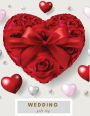 Wedding Gift Log: Chic Red Roses Heart Cover:Bridal Shower Book, Gift Log Book Wedding, Bridal Memory Book, Gift Log Recorder Journal, Present Receipt Log, Registry, Notebook, Organizer, Keepsake For Wedding. Perfect Size 8.5