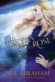 Title: Teryka Rose, Author: M a Abraham