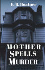 M-O-T-H-E-R Spells Murder