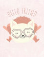 Hello Friend Cat Notebook: Sketchbook, Art Journal, School Teachers, Students, 200 Blank Numbered Art Pages (8.5