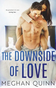 Title: The Downside of Love, Author: Meghan Quinn