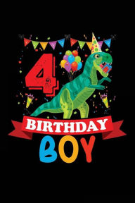 Title: Birthday Boy 4: Notebooks For Boys 4 Year Old, Author: Amy Clayton