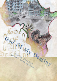 Title: God Of my Destiny, Author: William Crawford