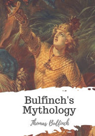 Title: Bulfinch's Mythology, Author: Thomas Bulfinch