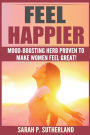 Feel Happier: Mood-Boosting Herb Proven To Make Women Feel Great!