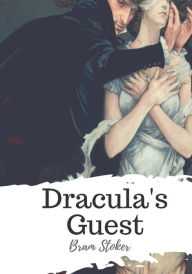 Title: Dracula's Guest, Author: Bram Stoker