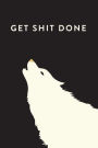 Get Shit Done, 18 Month Weekly & Monthly Planner 2018-2019: Wolf, July 2018 - December 2019, 6