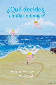 Title: Ã¯Â¿Â½QUÃ¯Â¿Â½ DECIDES confiar o temer?, Author: Noelia RicÃÂÂs