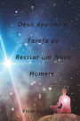 Deus deu-me a Tarefa de Recriar um Novo Homem