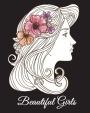 Beautiful Girls: A Hand-Drawn Coloring Book, Adult Coloring Books for Women, Large Print Coloring Books