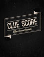 Clue Score Record: Clue Scoring Game Record Level Keeper Book, Clue Score, Solve your favorite detective mystery game, Size 8.5 x 11 Inch, 100 Pages