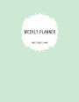 Weekly Planner: Sweet Series 3: Mint: Planner Journal: Planner 8.5 x 11: Weekly Planner Undated