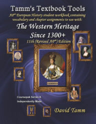 Title: The Western Heritage Since 1300 11th (AP*) Edition+ Student Workbook: Relevant daily assignments tailor-made for the Kagan et al. text, Author: David Tamm