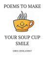 Poems To Make Your Soup Cup Smile