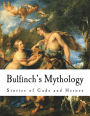 Bulfinch's Mythology: The Age of Fable