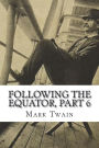Following the Equator, Part 6