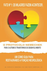 Title: O Protocolo Nemechek para O Autismo e Transtornos do Desenvolvimento: Um Como Guia para Restaurando a Funcao Neurologica, Author: Jean Nemechek J D