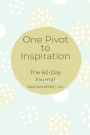 One Pivot to Inspiration: The 60-Day Journal