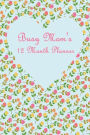 Busy Mom's 12 Month Planner