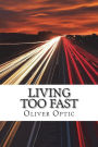 Living Too Fast