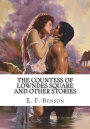 The Countess of Lowndes Square and Other Stories