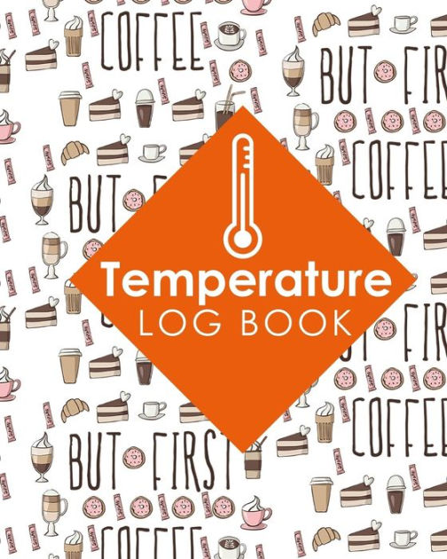 Temperature Log Book Freezer Temperature Log Sheet, Temperature Log