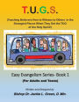 T.U.G.S.: Teaching Believers How to Witness to Others in the Strangest Places When they Get the TUG of the Holy Spirit
