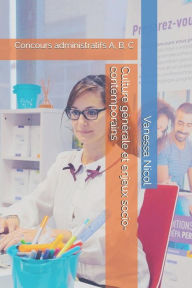Title: Culture Gï¿½nï¿½rale Et Enjeux Socio-Contemporains: Concours Administratifs A, B, C, Author: Vanessa Nicol