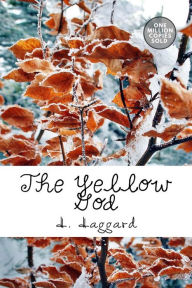 Title: The Yellow God, Author: H. Rider Haggard