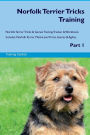 Norfolk Terrier Tricks Training Norfolk Terrier Tricks & Games Training Tracker & Workbook. Includes: Norfolk Terrier Multi-Level Tricks, Games & Agility. Part 1