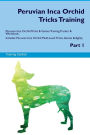 Peruvian Inca Orchid Tricks Training Peruvian Inca Orchid Tricks & Games Training Tracker & Workbook. Includes: Peruvian Inca Orchid Multi-Level Tricks, Games & Agility. Part 1
