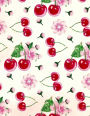 Cherry Notebook: Cute Red Fruit Journal Book Ruled Lined Page For Kids Teen Girl Women Lady Cooking Lover Cooker Chef Great For Writing Kitchen Diary School College Record Note Pad Meal Planner Pink Blossom Flower Healthy Recipe Blank Composition Book (La