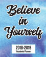 2018-2019 Academic Planner Believe in Yourself: Blue Daily Weekly & Monthly Planner School College Agenda Schedule Organizer Logbook and Journal Notebook Retro Geometric (12 Month Calendar Planner)(8x10)