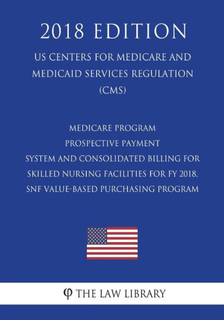 Medicare Program - Prospective Payment System And Consolidated Billing ...