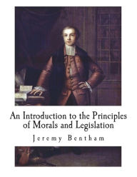 Title: An Introduction to the Principles of Morals and Legislation, Author: Jeremy Bentham