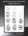 Hand Drawn Cupcake Coloring Book - Simple to Advanced: Hand drawn 8 cupcake designs to color printed in 3 different shades of gray to the total of 24 beautiful coloring pages