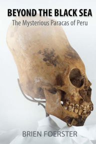 Title: Beyond the Black Sea: The Mysterious Paracas of Peru Pocket Book Edition, Author: Brien Foerster