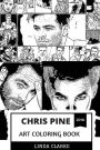 Chris Pine Art Coloring Book: James T. Kirk from Star Trek and Steve Trevor from Wonder Woman, Hot Model and Acclaimed Actor Inspired Adult Coloring Book