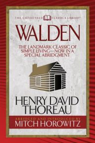Title: Walden (Condensed Classics): The Landmark Classic of Simple Living--Now in a Special Abridgment, Author: Henry David Thoreau