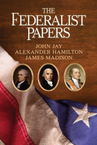 Title: The Federalist Papers, Author: Alexander Hamilton