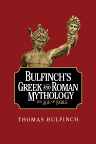 Title: Bulfinch's Greek and Roman Mythology, Author: Thomas Bulfinch
