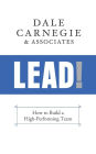 Lead!: How to Build a High-Performing Team